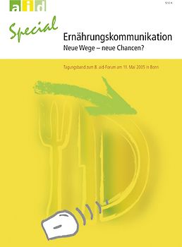 Ernährungskommunikation - neue Wege, neue Chancen?