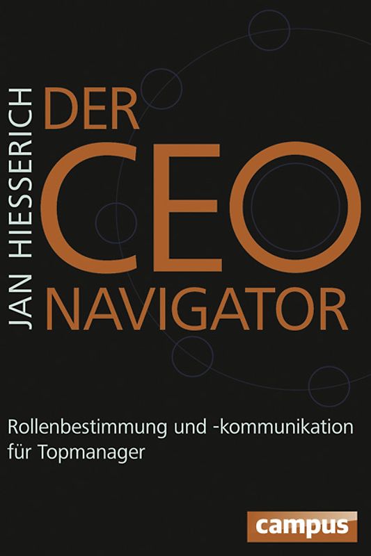 Der CEO-Navigator. Rollenbestimmung und -kommunikation für Topmanager