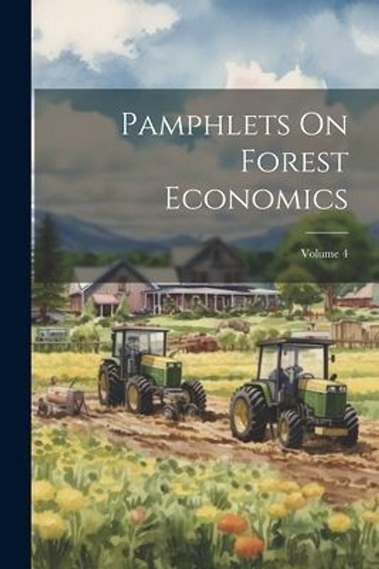 Pamphlets On Forest Economics; Volume 4