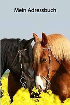 Mein Adressbuch: Pferde - mit A-Z Register, Softcover, 110Seiten, 6x9" ähnlich Din A5 (Adressbücher - viele weitere Cover mit Tieren, Band 4)