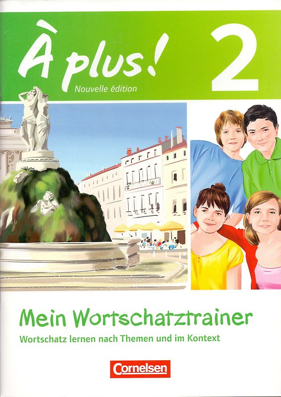 À plus ! - Französisch als 1. und 2. Fremdsprache - Band 2