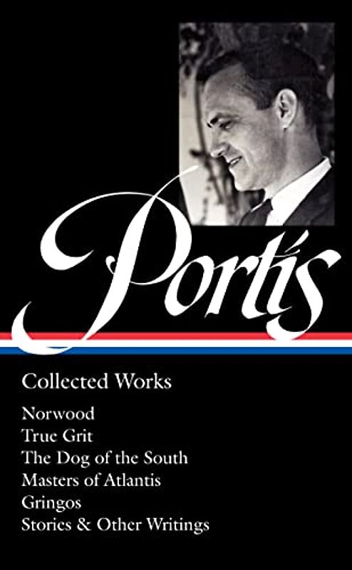 Charles Portis: Collected Works (Loa #369)