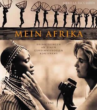 Mein Afrika. Erinnerungen an einen geheimnisvollen Kontinent