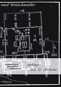 Archaeological and Historical Researches on Peking and its Environs