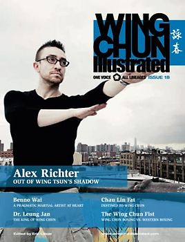Wing Chun Illustrated Magazine Issue 18 (June 2014): Featuring Sifu Alex Richter
