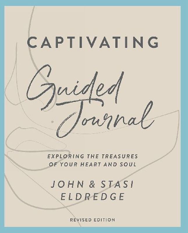 The Captivating Guided Journal, Revised Edition