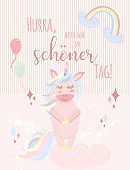 Meine Glücksmomente: Glückstagebuch für Mädchen - Positivtagebuch für 1 Jahr mit Einhorn - Motiv - positiv denken lernen