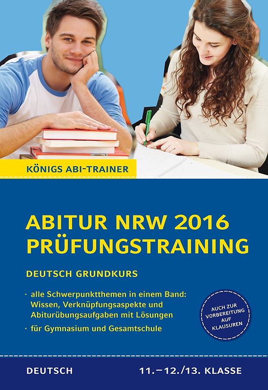 Abitur NRW 2016 - Prüfungstraining. Deutsch Grundkurs. Königs Abi-Trainer.