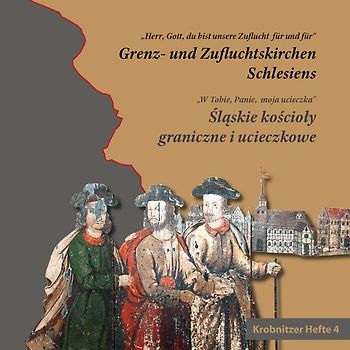 Grenz - und Zufluchtskirchen Schlesiens /Slaskie koscioly graniczne i ucieczkowe