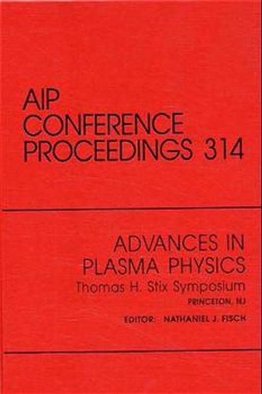 Advances in Plasma Physics Thomas H. Stix Symposium