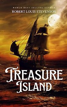 Treasure Island by robert louis stevenson (Annotated): Great illustrated classics