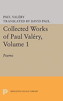 Collected Works of Paul Valery, Volume 1: Poems (Princeton Legacy Library)