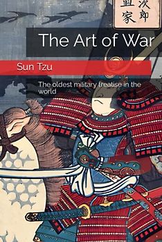The Art of War: The oldest military treatise in the world