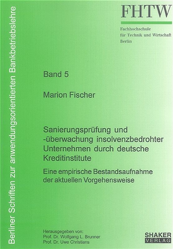 Sanierungsprüfung und -überwachung insolvenzbedrohter Unternehmen durch deutsche Kreditinstitute
