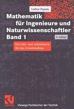 Mathematik für Ingenieure und Naturwissenschaftler. Ein Lehr- und Arbeitsbuch für das Grundstudium