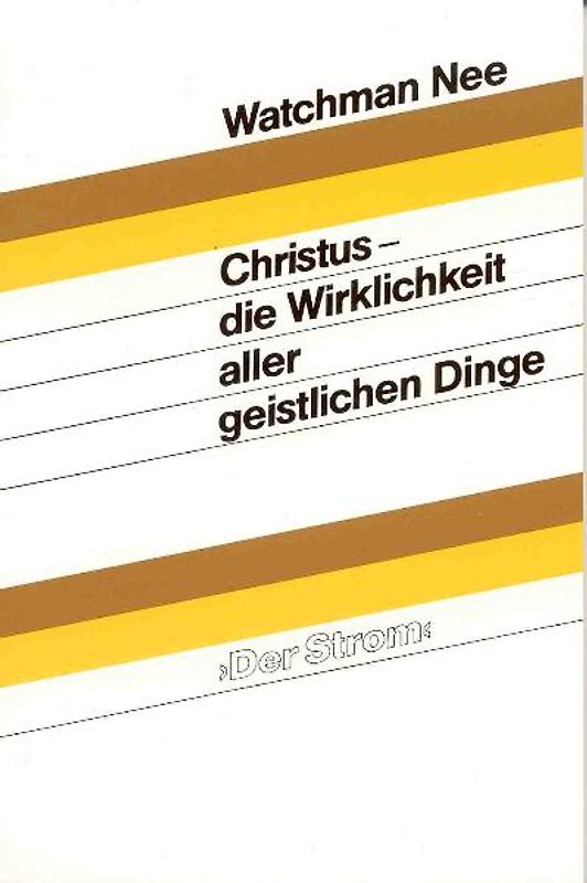 Christus - die Wirklichkeit aller geistlichen Dinge
