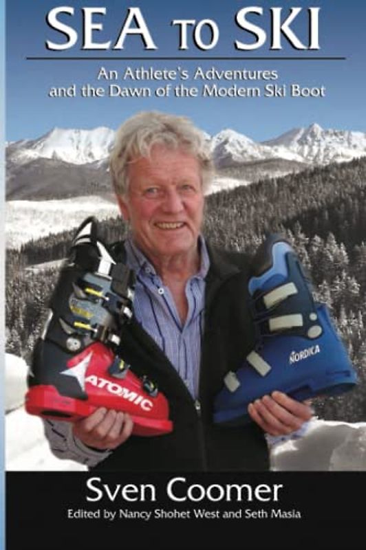 Sea to Ski: An athlete's adventures, and the dawn of the modern ski boot