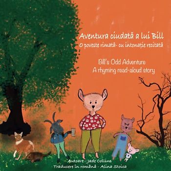 Aventura ciudată a lui Bill - O poveste rimată- cu intonație recitată: Bill's Odd Adventure - Romanian Edition For Children