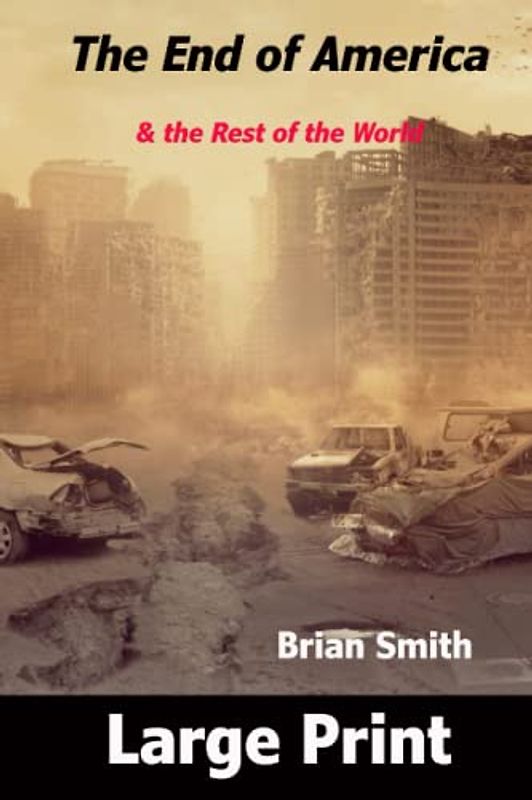 The End of America: & the Rest of the World (Adventure Books in Large Print, Band 5)