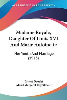 Madame Royale, Daughter Of Louis XVI And Marie Antoinette