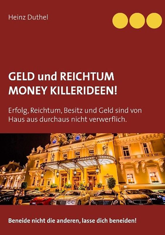 Geld und Reichtum - Money-Killerideen!