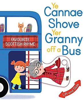 Ye Cannae Shove Yer Granny Off a Bus
