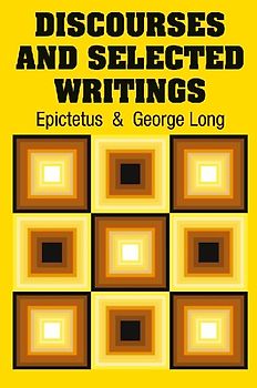 Discourses and Selected Writings