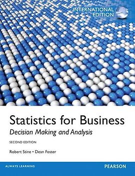 Statistics for Business: Decision Making and Analysis: International Edition