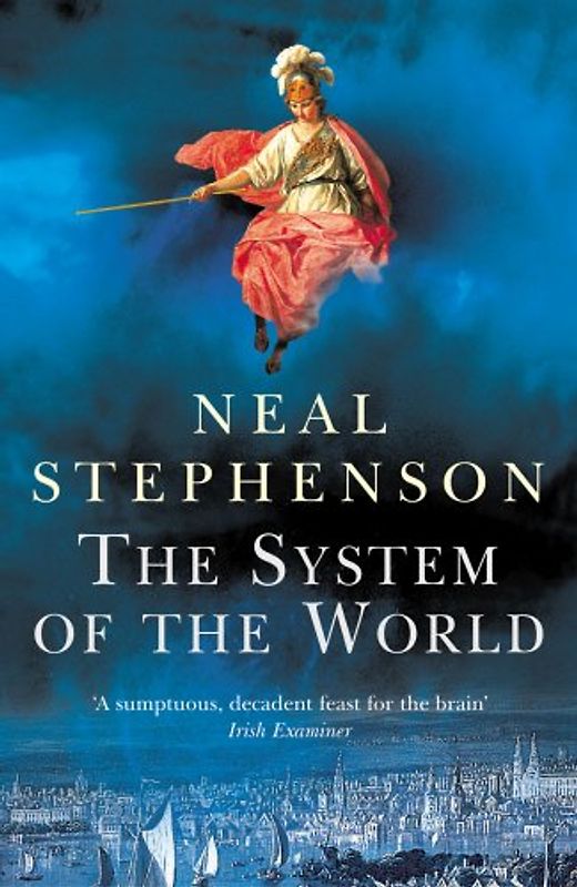 The System of the World. Volume III of the baroque cycle (Arrow) (Baroque Cycle 3) - Neal Stephenson