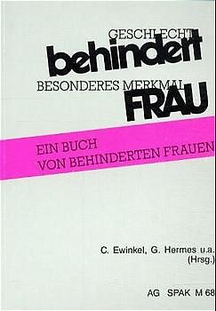 Geschlecht: behindert. Besonderes Merkmal: Frau