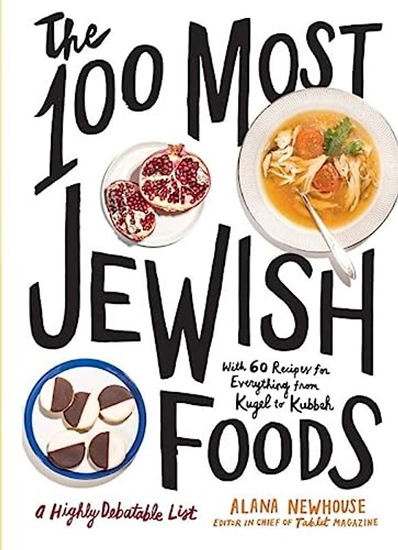 The 100 Most Jewish Foods: A Highly Debatable List