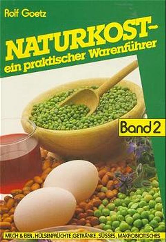 Naturkost - ein praktischer Warenführer