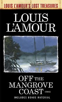 Off the Mangrove Coast (Louis l'Amour's Lost Treasures)