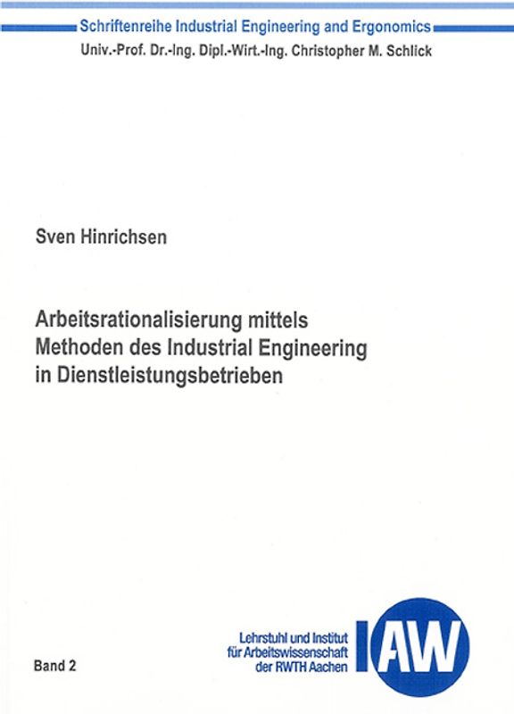 Arbeitsrationalisierung mittels Methoden des Industrial Engineering in Dienstleistungsbetrieben