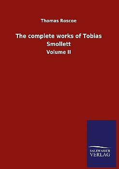 The complete works of Tobias Smollett