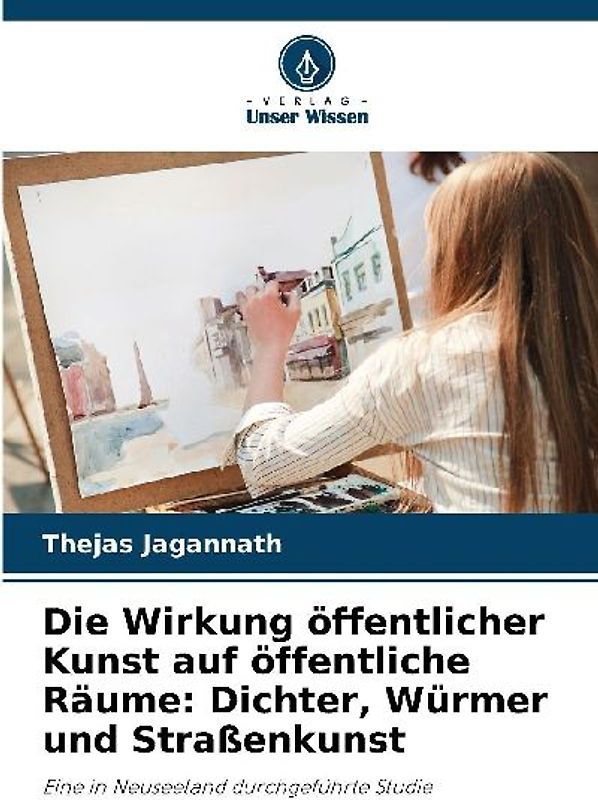 Die Wirkung öffentlicher Kunst auf öffentliche Räume: Dichter, Würmer und Straßenkunst