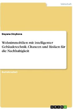Wohnimmobilien mit intelligenter Gebäudetechnik. Chancen und Risiken für die Nachhaltigkeit