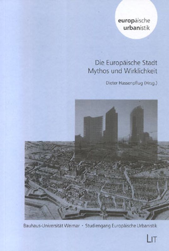 Die Europäische Stadt - Mythos und Wirklichkeit
