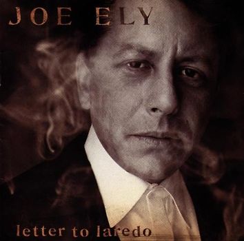 Joe Ely - Letter to Laredo