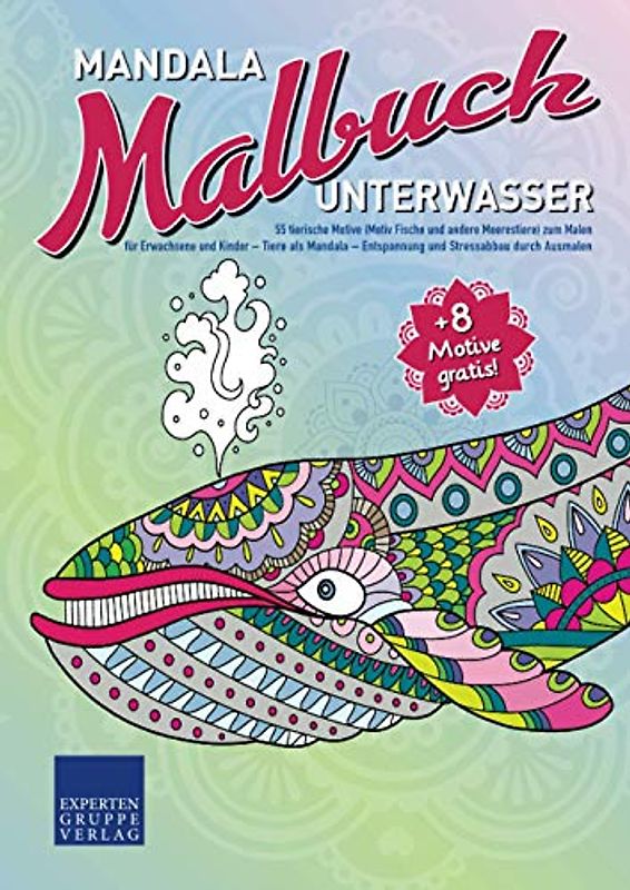 Mandala Malbuch Unterwasser: 55 tierische Motive (Motiv Fische und andere Meerestiere) zum Malen für Erwachsene und Kinder – Tiere als Mandala – ... durch Ausmalen (Mandala Malbücher Tiermotive)