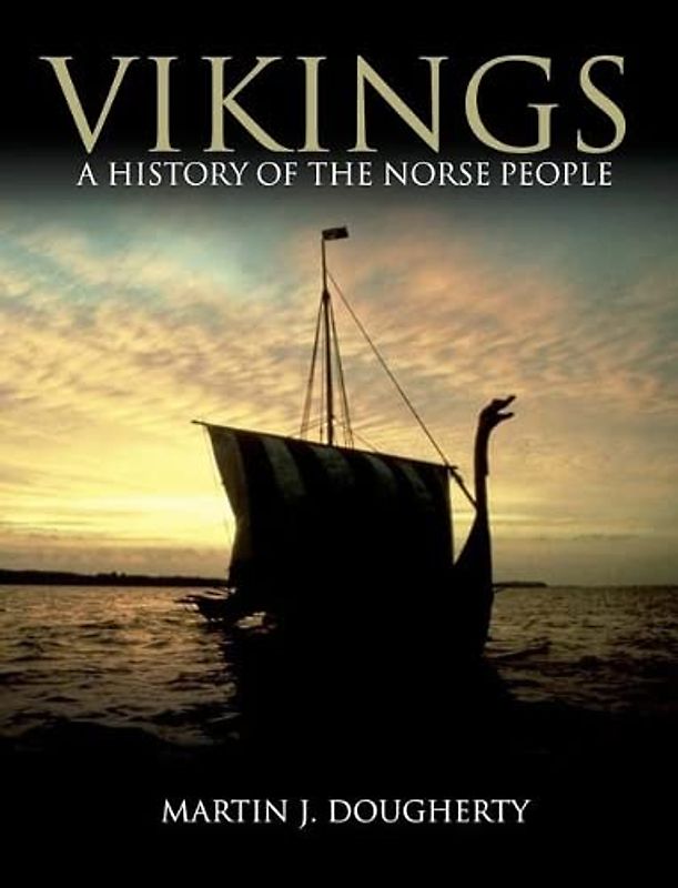 Vikings: A History of the Norse People (Dark Histories)