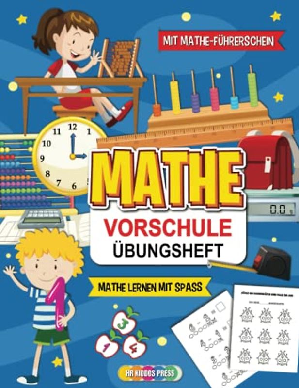 Mathe Vorschule Übungsheft: Das große Mathe Übungsheft für den perfekten Schulstart - Mathe Grundlagen lernen mit Spaß