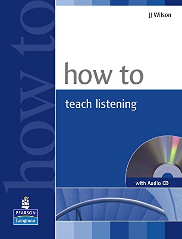 How to Teach Listening Book & Cd - J. J. Wilson