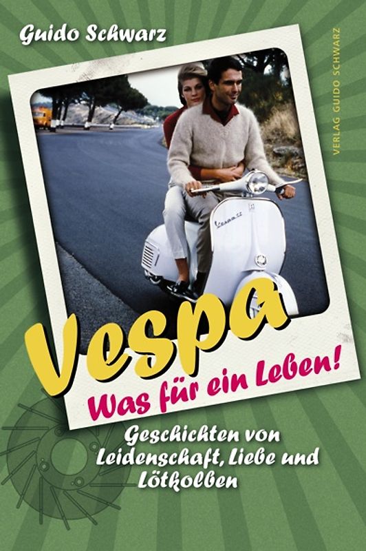 Vespa - Was für ein Leben!