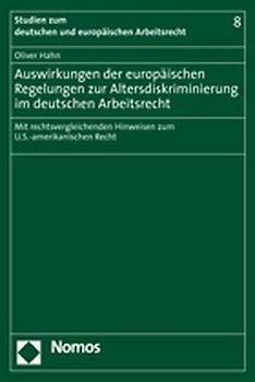 Auswirkungen der europäischen Regelungen zur Altersdiskriminierung im deutschen Arbeitsrecht