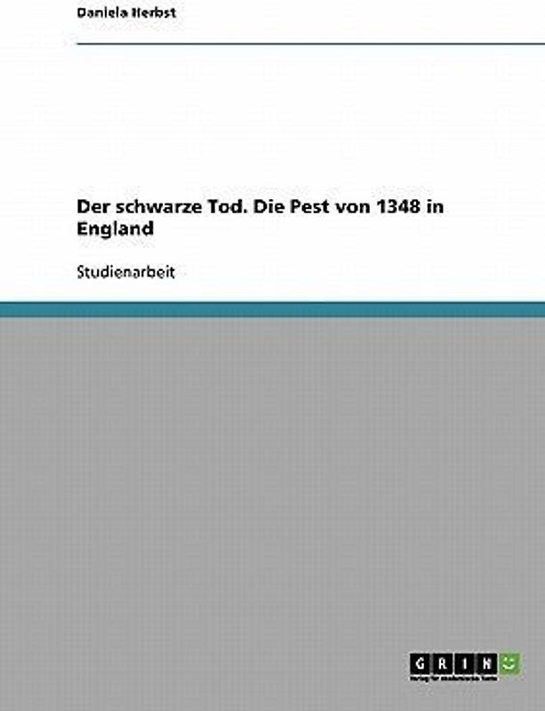 Der schwarze Tod. Die Pest von 1348 in England
