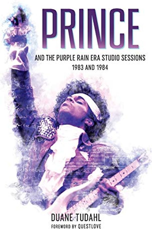 Prince and the Purple Rain Era Studio Sessions: 1983 and 1984 (Prince Studio Sessions)