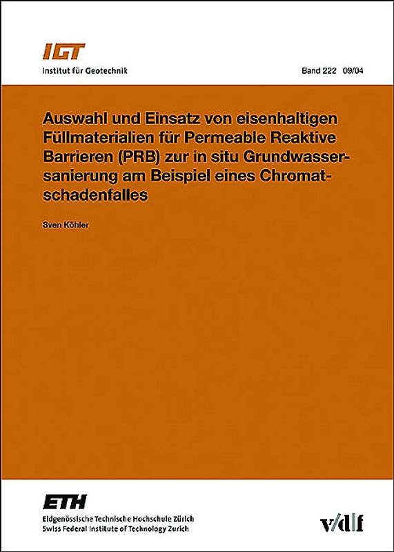 Auswahl und Einsatz von eisenhaltigen Füllmaterialien für Permeable Reaktive Barrieren (PRB) zur in-situ-Grundwassersanierung am Beispiel eines Chromatschadenfalles