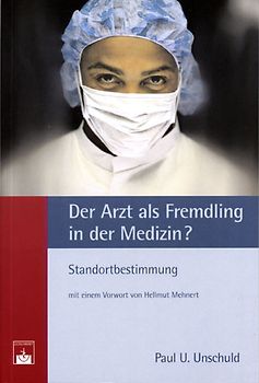 Der Arzt als Fremdling in der Medizin?