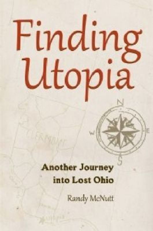 Finding Utopia: Another Journey Into Lost Ohio